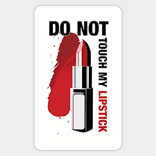 DO NOT TOUCH MY LIPSTICK Sticker